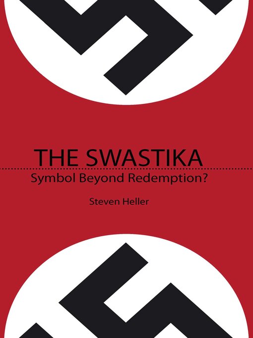 Title details for The Swastika: Symbol Beyond Redemption? by Steven Heller - Available